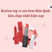 Review top 11 son kem Hàn Quốc bán chạy nhất hiện nay