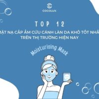 Top 12 mặt nạ cấp ẩm cứu cánh làn da khô tốt nhất trên thị trường hiện nay