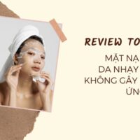 Review top 10 mặt nạ cho da nhạy cảm không gây kích ứng da