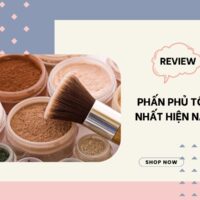 Review 10 loại phấn phủ tốt nhất hiện nay