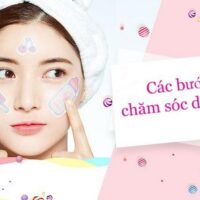 List các bước chăm sóc da mặt đúng chuẩn chuyên gia cho làn da sáng mịn