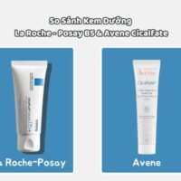 So sánh kem dưỡng La Roche-Posay B5 và Avene Cicalfate loại nào tốt hơn?