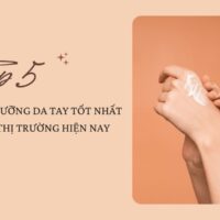 Top 5 kem dưỡng da tay tốt nhất trên thị trường hiện nay