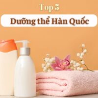 Top 5 dưỡng thể Hàn Quốc bán chạy nhất hiện nay