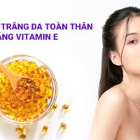 8 Cách làm trắng da toàn thân bằng vitamin E HIỆU QUẢ