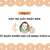 Top 7 mặt nạ giấy Nhật Bản tốt nhất khiến mọi cô nàng thích mê