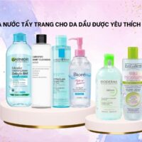 Top 10 nước tẩy trang cho da dầu được yêu thích nhất hiện nay