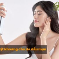 Top 11 xịt khoáng cho da dầu mụn mà bạn không thể bỏ qua