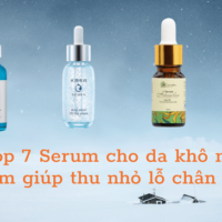 ▷Top7 Serum Cho Da Khô "Cứu Tinh" Cấp Ẩm TỨC THỜI Cho Da