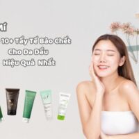 Bật mí top 10+ tẩy tế bào chết cho da dầu hiệu quả nhất