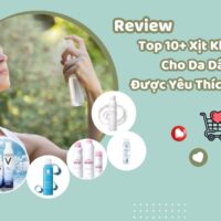 Review Top 10+ Xịt Khoáng Cho Da Dầu Được Yêu Thích Nhất Hiện Nay